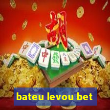 bateu levou bet